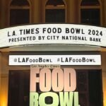 Los Angeles Times Food Bowl: A Foodie Bonanza!